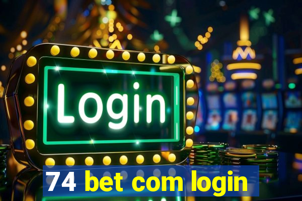 74 bet com login